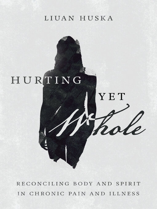 Title details for Hurting Yet Whole by Liuan Huska - Available